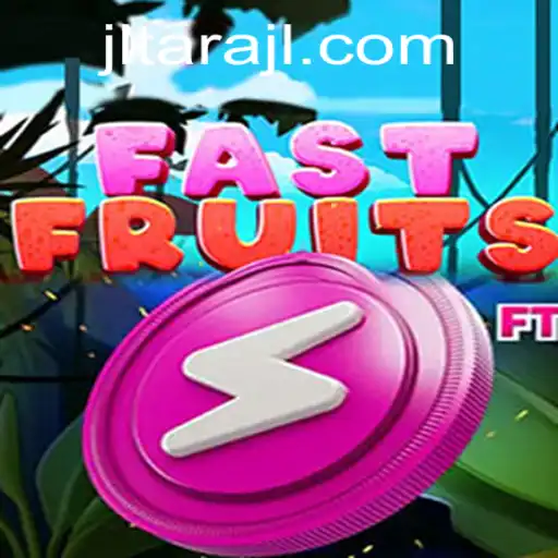 Exploring FastFruits: A Thrilling Adventure in the World of JL TARA