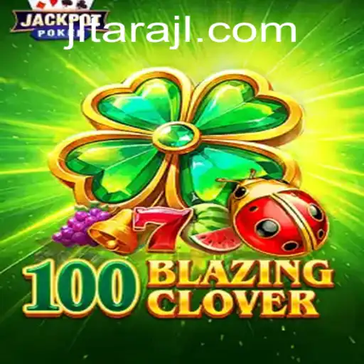 Unveiling the Exciting World of 100BlazingClover: A Deep Dive Into JL TARA's Latest Hit