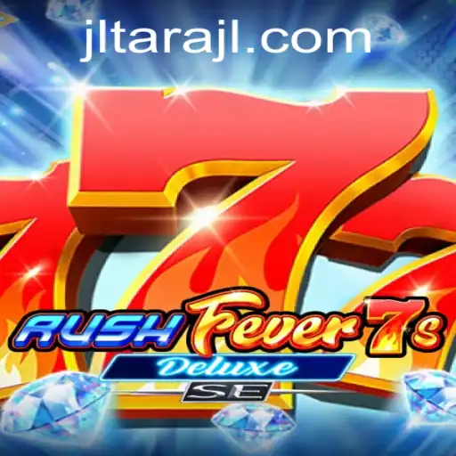 RushFever7sDeluxeSE: The Ultimate Gaming Experience with JL TARA
